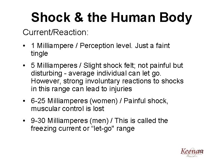 Shock & the Human Body Current/Reaction: • 1 Milliampere / Perception level. Just a