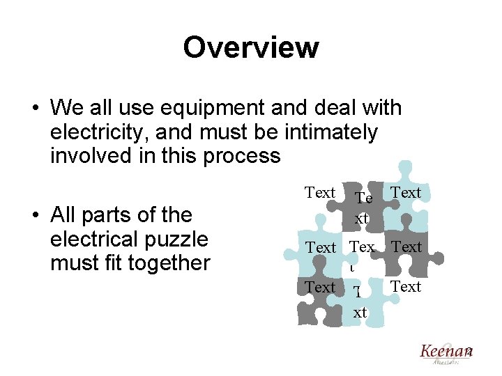 Overview • We all use equipment and deal with electricity, and must be intimately