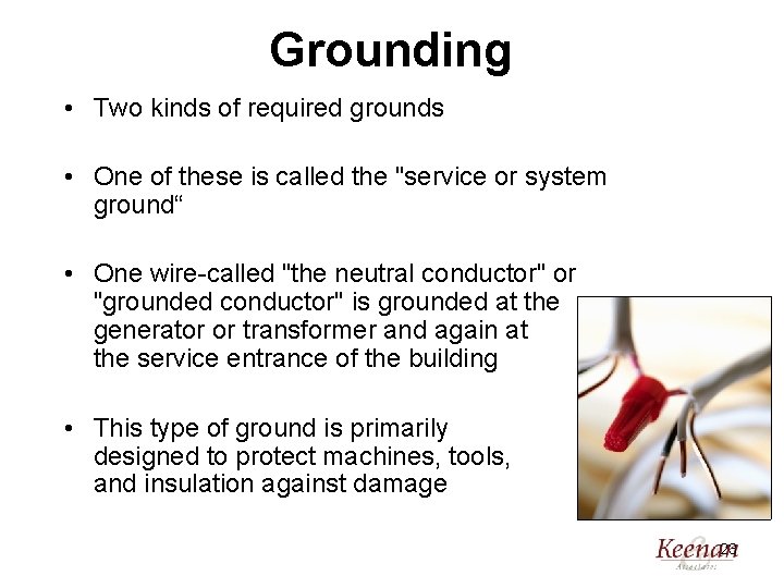 Grounding • Two kinds of required grounds • One of these is called the