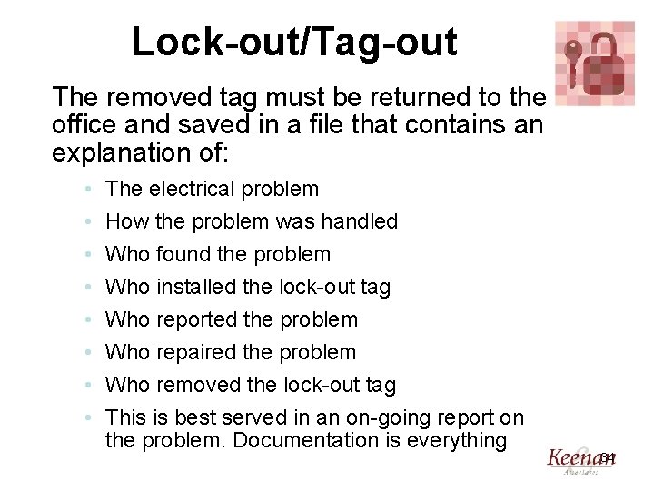 Lock-out/Tag-out The removed tag must be returned to the office and saved in a
