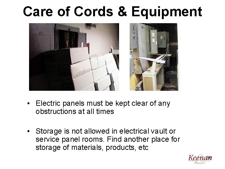 Care of Cords & Equipment • Electric panels must be kept clear of any