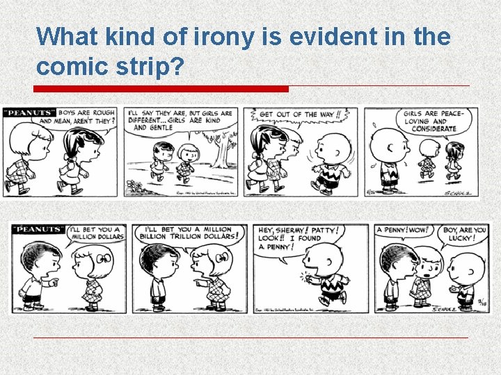 What kind of irony is evident in the comic strip? 