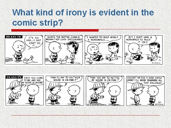 What kind of irony is evident in the comic strip? 