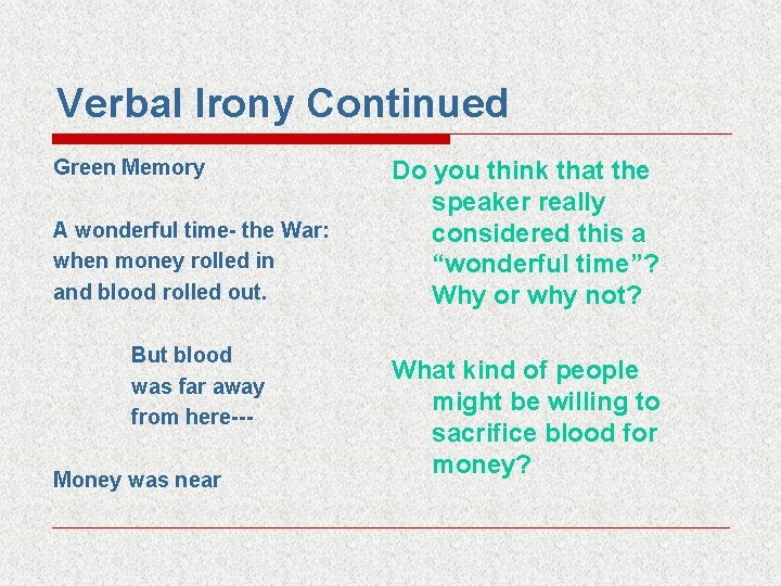 Verbal Irony Continued Green Memory A wonderful time- the War: when money rolled in