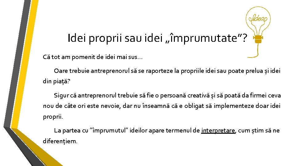 Idei proprii sau idei „împrumutate”? Că tot am pomenit de idei mai sus. .