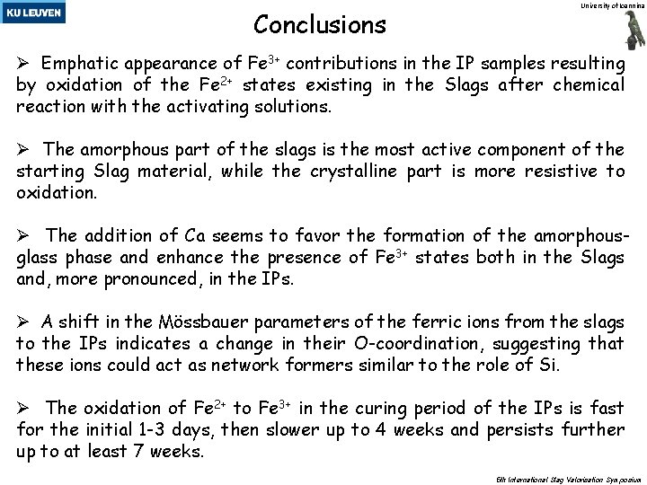 Conclusions University of Ioannina Ø Emphatic appearance of Fe 3+ contributions in the IP