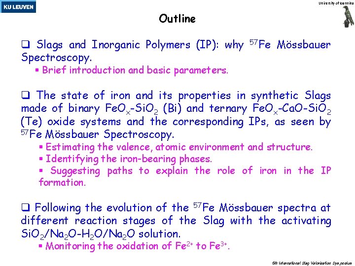 University of Ioannina Outline q Slags and Inorganic Polymers (IP): why Spectroscopy. 57 Fe