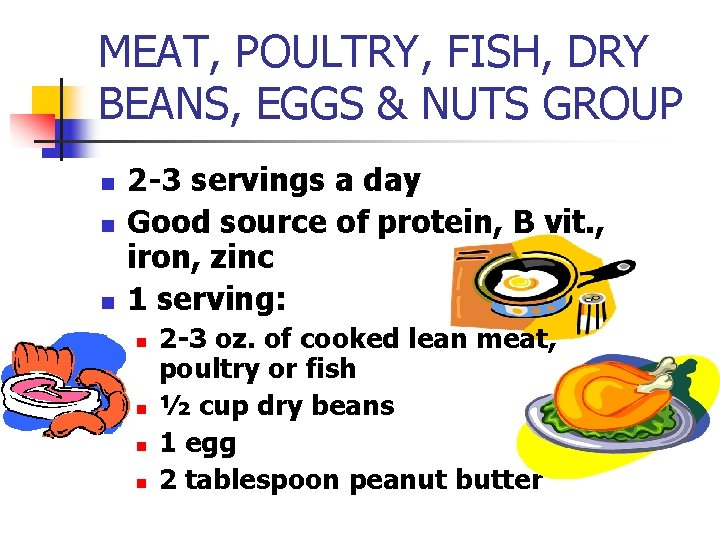 MEAT, POULTRY, FISH, DRY BEANS, EGGS & NUTS GROUP n n n 2 -3 MEAT, POULTRY, FISH, DRY BEANS, EGGS & NUTS GROUP n n n 2 -3