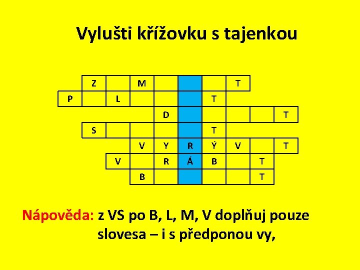 Vylušti křížovku s tajenkou Z P M T L T D T S T