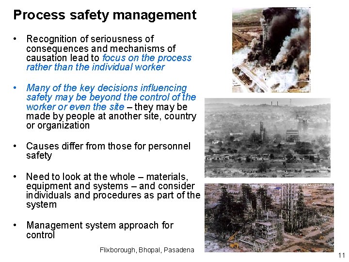 Process safety management • Recognition of seriousness of consequences and mechanisms of causation lead