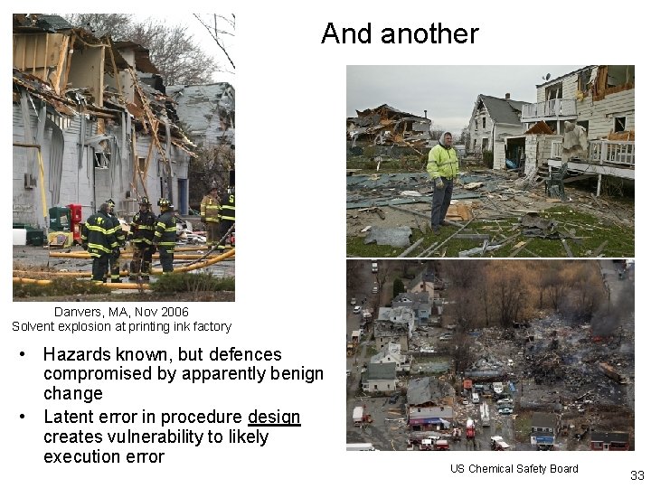 And another Danvers, MA, Nov 2006 Solvent explosion at printing ink factory • Hazards