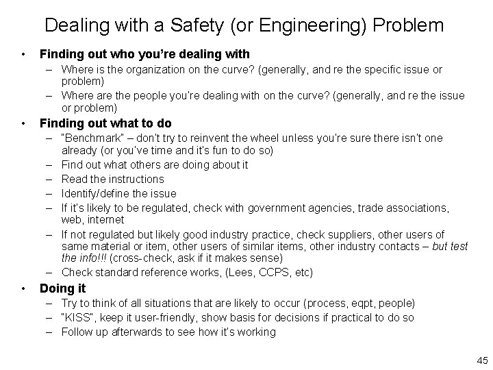 Dealing with a Safety (or Engineering) Problem • Finding out who you’re dealing with