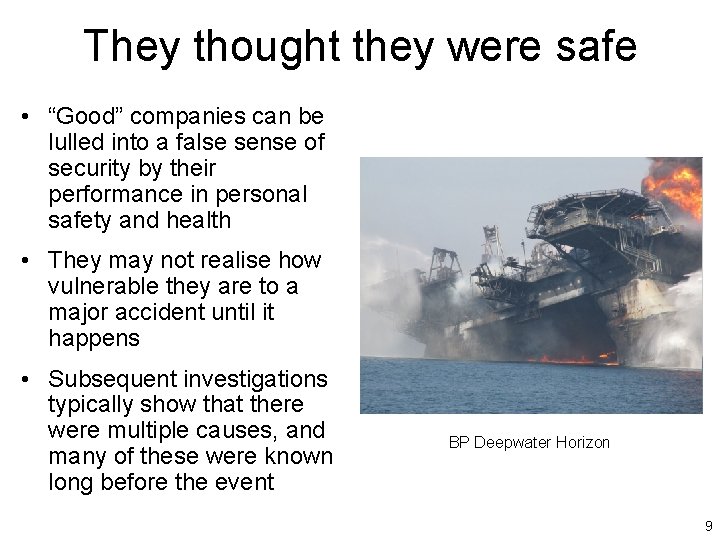 They thought they were safe • “Good” companies can be lulled into a false