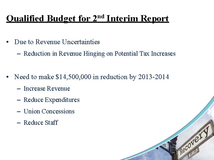 Qualified Budget for 2 nd Interim Report • Due to Revenue Uncertainties – Reduction