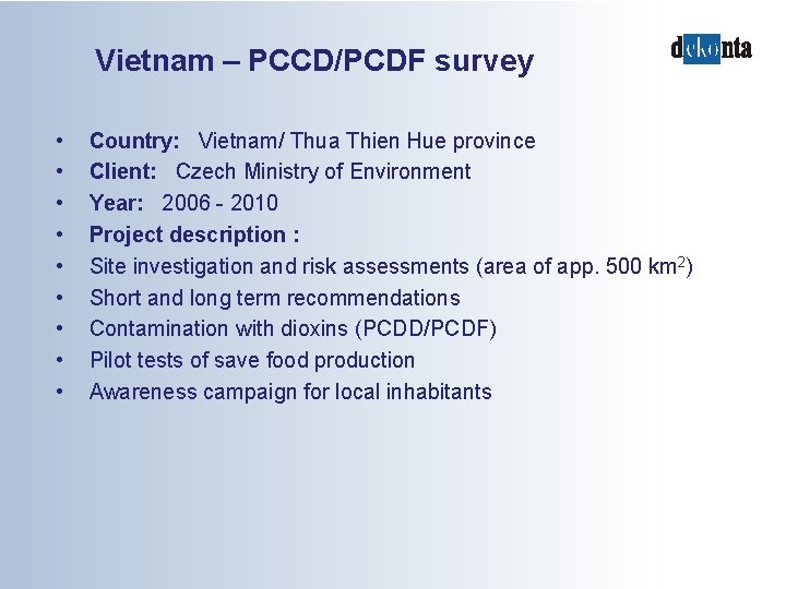 Vietnam – PCCD/PCDF survey • • • Country: Vietnam/ Thua Thien Hue province Client: