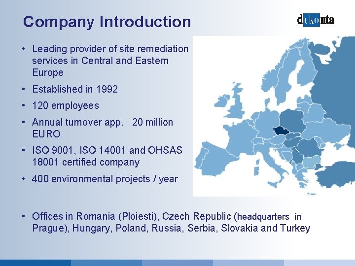 Company Introduction • Leading provider of site remediation services in Central and Eastern Europe