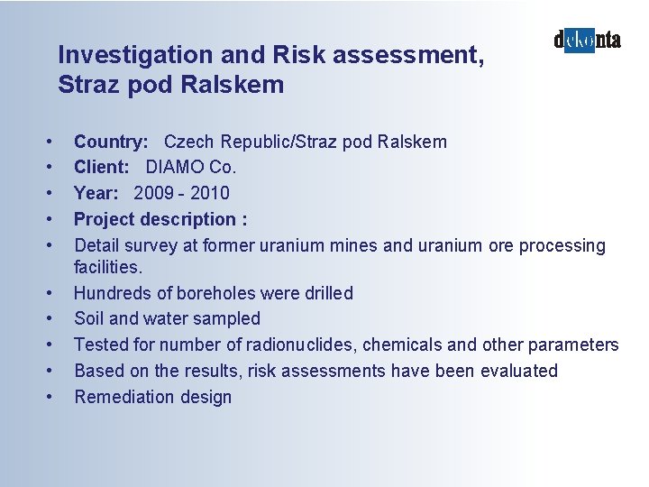 Investigation and Risk assessment, Straz pod Ralskem • • • Country: Czech Republic/Straz pod