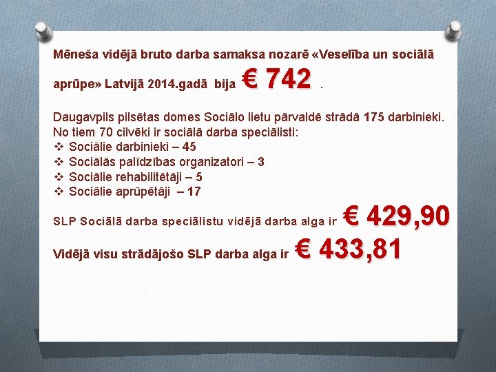 Mēneša vidējā bruto darba samaksa nozarē «Veselība un sociālā aprūpe» Latvijā 2014. gadā bija