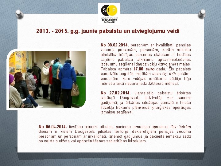 2013. - 2015. g. g. jaunie pabalstu un atvieglojumu veidi No 08. 02. 2014.