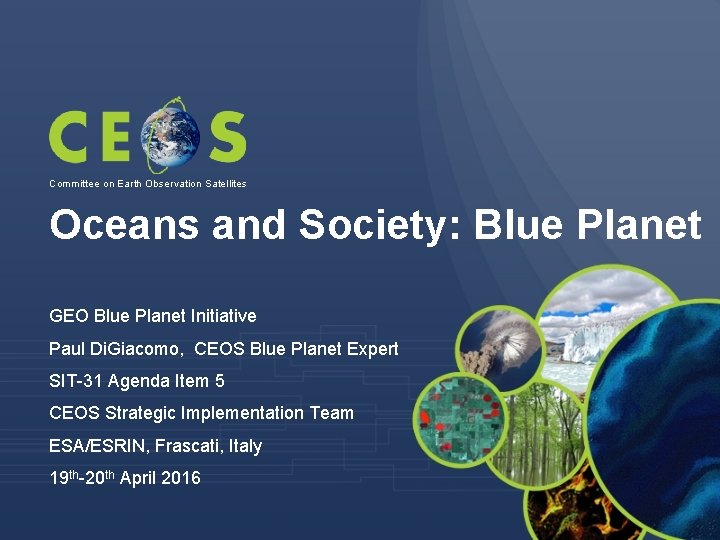 Committee on Earth Observation Satellites Oceans and Society: Blue Planet GEO Blue Planet Initiative