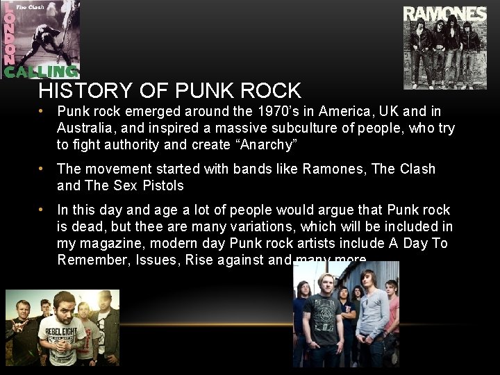 HISTORY OF PUNK ROCK • Punk rock emerged around the 1970’s in America, UK