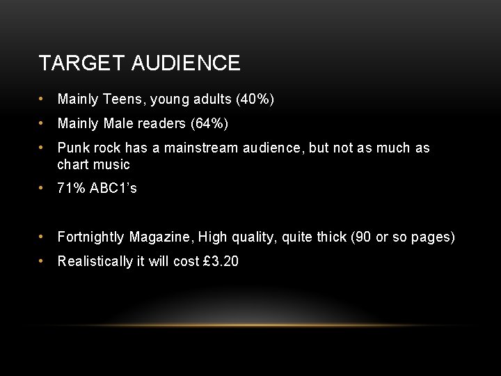 TARGET AUDIENCE • Mainly Teens, young adults (40%) • Mainly Male readers (64%) •