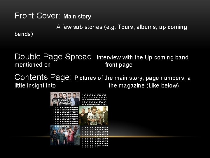 Front Cover: Main story A few sub stories (e. g. Tours, albums, up coming