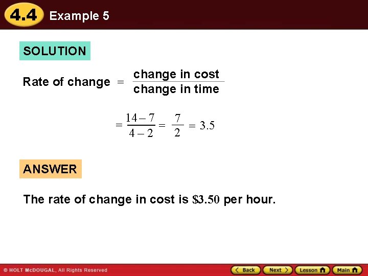 4. 4 Example 5 SOLUTION Rate of change = change in cost change in