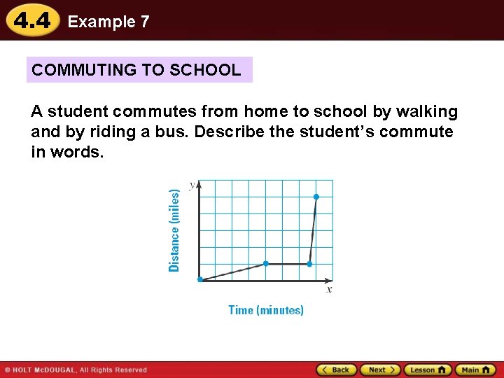 4. 4 Example 7 COMMUTING TO SCHOOL A student commutes from home to school