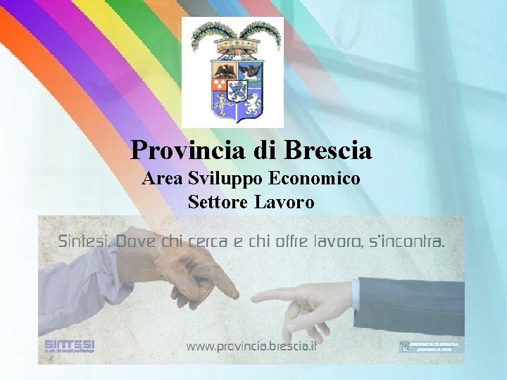 Provincia di Brescia Area Sviluppo Economico Settore Lavoro 