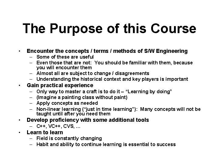 The Purpose of this Course • Encounter the concepts / terms / methods of