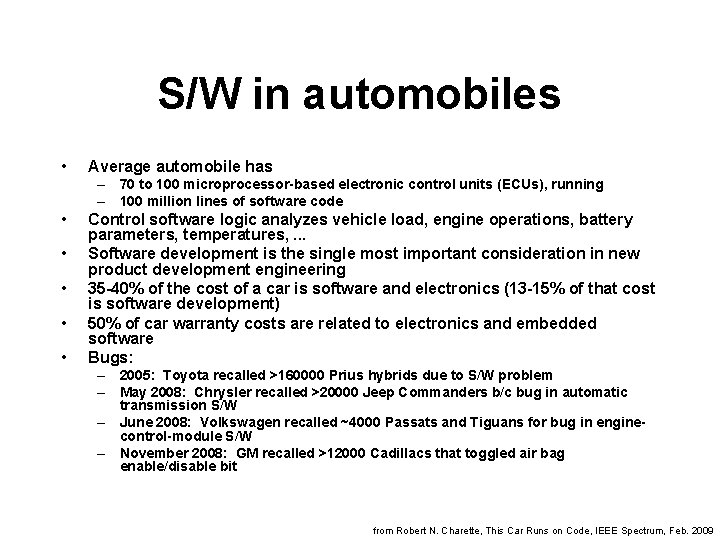 S/W in automobiles • Average automobile has – 70 to 100 microprocessor-based electronic control