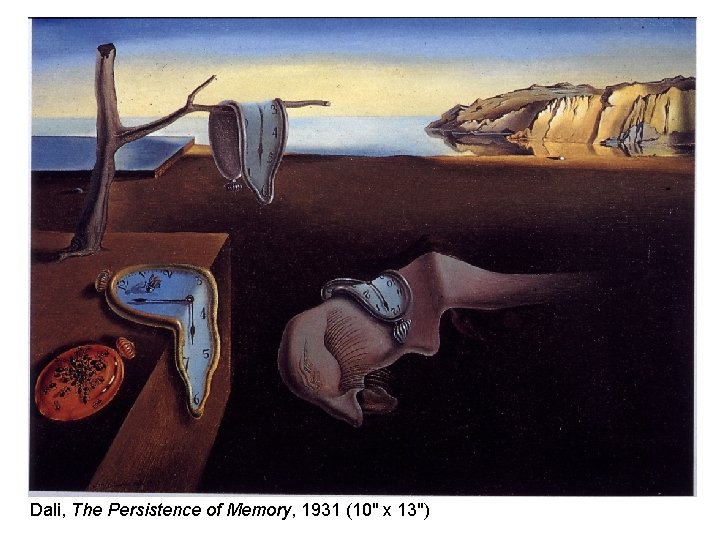 Dali, The Persistence of Memory, 1931 (10" x 13") 