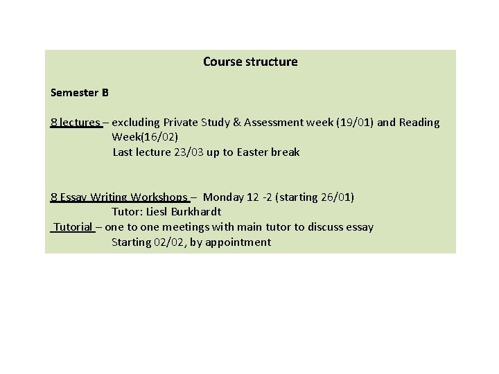Course structure Semester B 8 lectures – excluding Private Study & Assessment week (19/01)