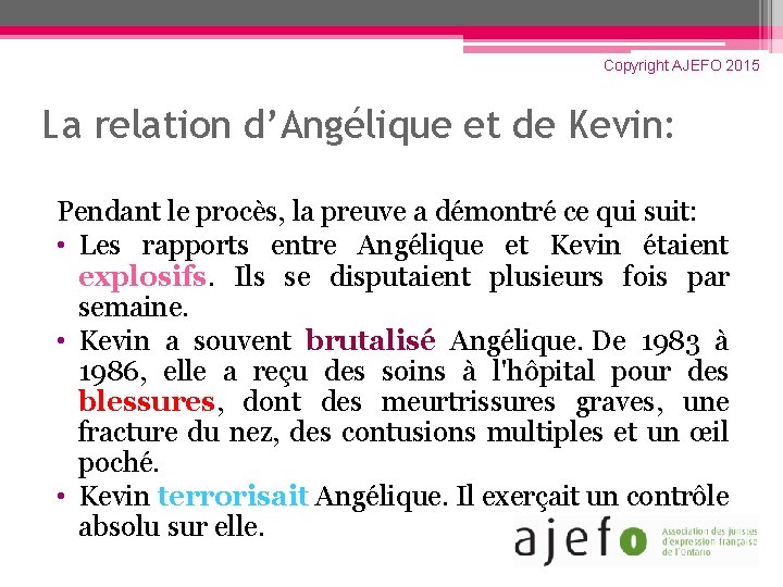 Copyright AJEFO 2015 La relation d’Angélique et de Kevin: Pendant le procès, la preuve