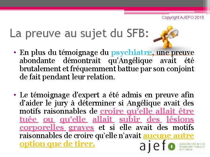 Copyright AJEFO 2015 La preuve au sujet du SFB: • En plus du témoignage