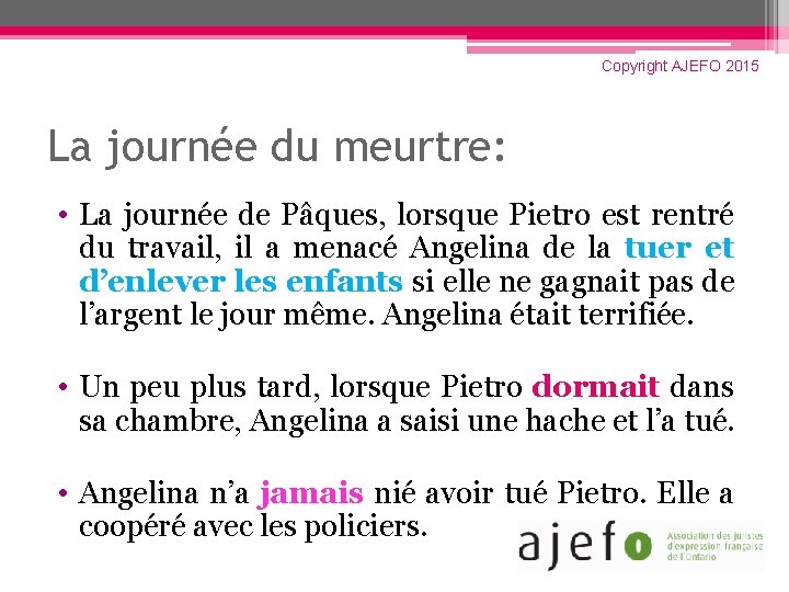 Copyright AJEFO 2015 La journée du meurtre: • La journée de Pâques, lorsque Pietro