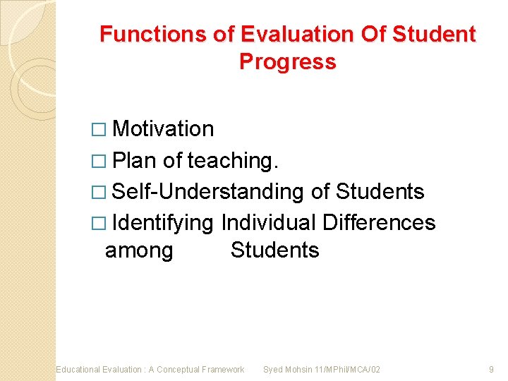 Functions of Evaluation Of Student Progress � Motivation � Plan of teaching. � Self-Understanding
