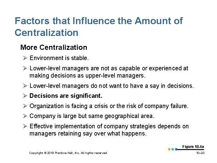 Factors that Influence the Amount of Centralization • More Centralization Ø Environment is stable.
