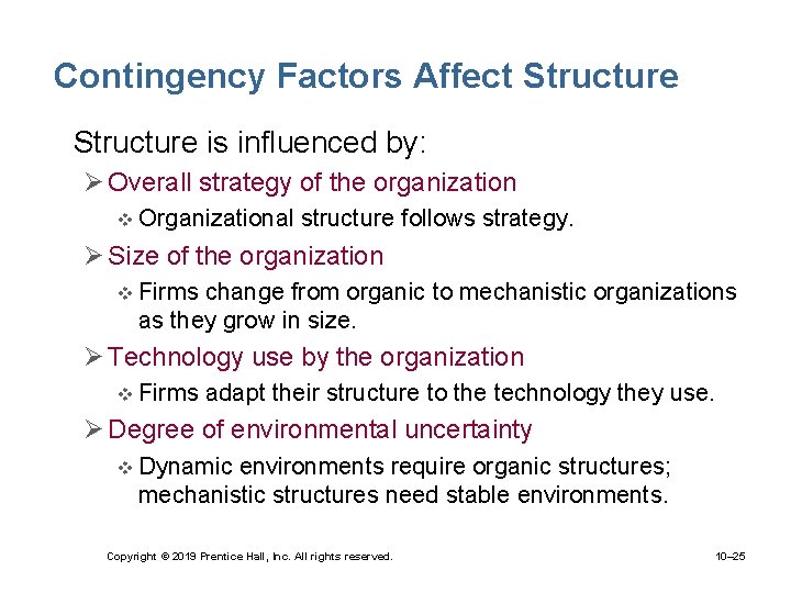 Contingency Factors Affect Structure • Structure is influenced by: Ø Overall strategy of the