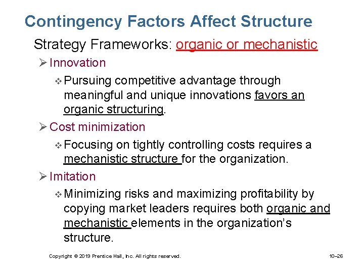 Contingency Factors Affect Structure • Strategy Frameworks: organic or mechanistic Ø Innovation v Pursuing