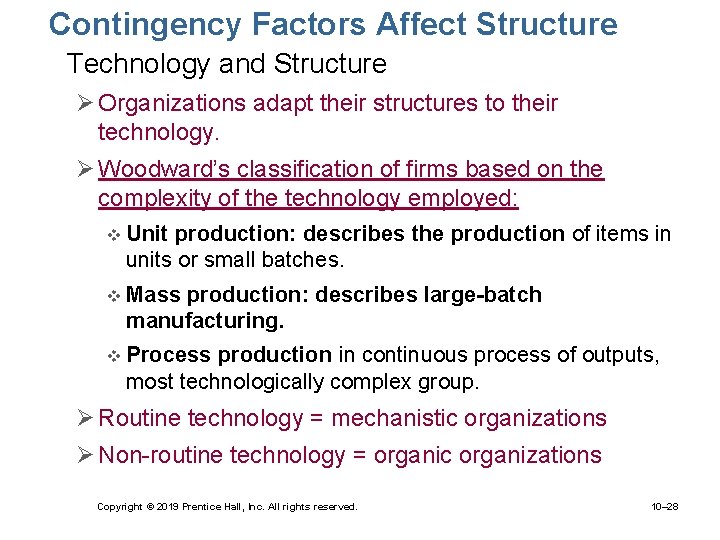 Contingency Factors Affect Structure • Technology and Structure Ø Organizations adapt their structures to