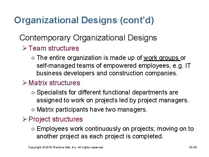 Organizational Designs (cont’d) • Contemporary Organizational Designs Ø Team structures v The entire organization