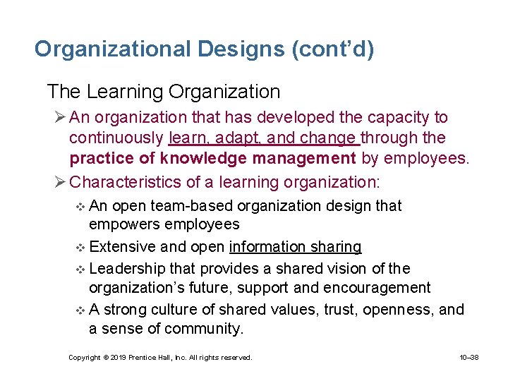 Organizational Designs (cont’d) • The Learning Organization Ø An organization that has developed the