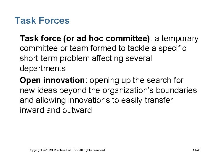 Task Forces • Task force (or ad hoc committee): a temporary committee or team
