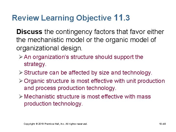 Review Learning Objective 11. 3 • Discuss the contingency factors that favor either the
