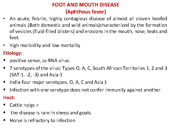 FOOT AND MOUTH DISEASE (Aphthous fever) • An acute, febrile, highly contagious disease of