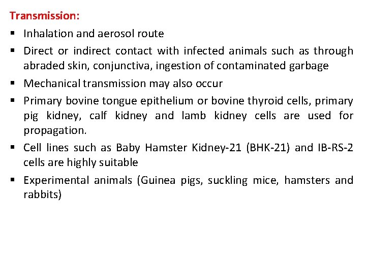 Transmission: § Inhalation and aerosol route § Direct or indirect contact with infected animals