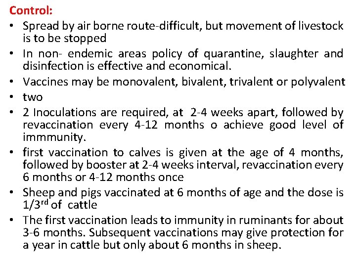 Control: • Spread by air borne route-difficult, but movement of livestock is to be