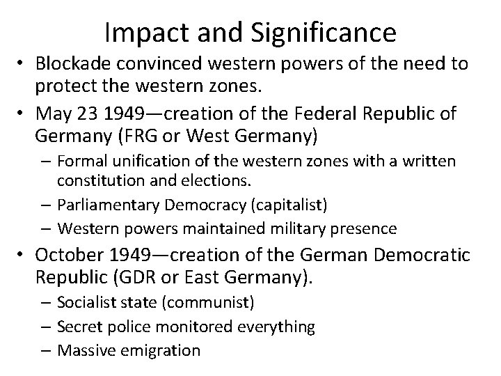 Impact and Significance • Blockade convinced western powers of the need to protect the